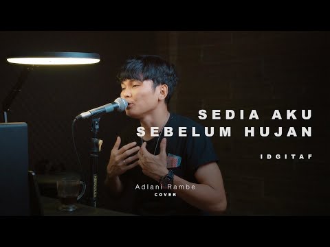 SEDIA AKU SEBELUM HUJAN - IDGITAF | Adlani Rambe (Cover)