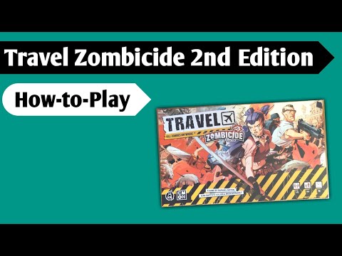 How to Travel with Zombies: How to Play Travel Zombicide 2nd Edition