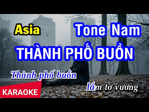 Karaoke Thành Phố Buồn Tone Nam (Asia) | Nhan KTV