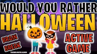 👻Would You Rather?🎃Halloween Edition  - Brain Break - A Fun Fitness Workout! Exercise for kids!