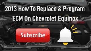 How To Replace & Program ECM On Chevrolet Equinox | Step-By-Step Guide