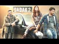 Sadak 2 Full Movie Sanjay Datt Movie Sadak Watch Movie