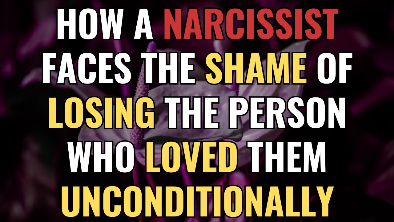How A Narcissist Faces The Shame Of Losing The Person Who Loved Them Unconditionally | NPD