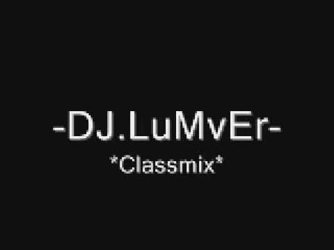 DJ.LuMvEr - CLASSMIX