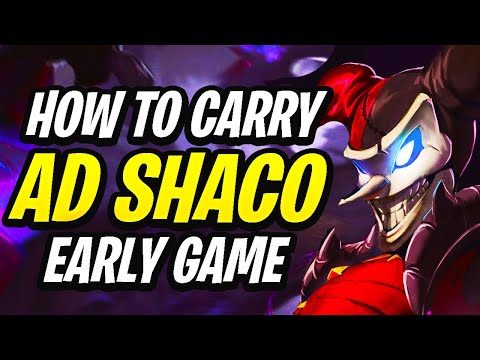 CARRY THE EARLY GAME AS AD SHACO