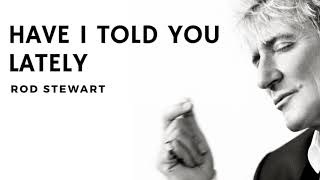 Download lagu ROD STEWART - HAVE I TOLD YOU LATELY (LYRICS) | LIRIK TERJEMAHAN INDONESIA mp3