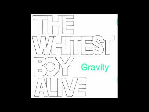 The Whitest Boy Alive - Gravity (Jiony remix edit mashup etc.)