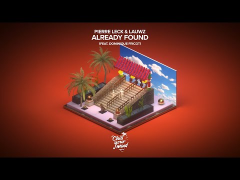 Pierre Leck & Lauwz - Already Found (feat. Dominique Fricot)