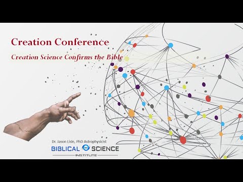 Creation Conference 2022 - Creation Science Confirms the Bible