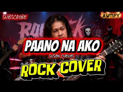 PAANO NA AKO - SUSAN CUEVAS (ROCK COVER)