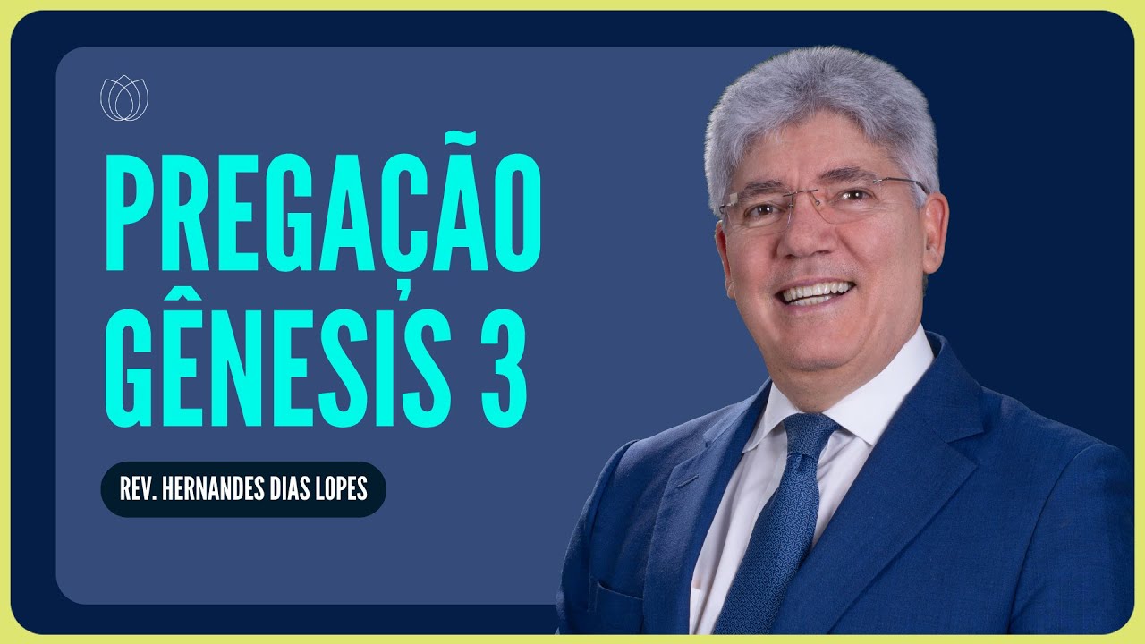 GÊNESIS 3: A QUEDA E A REDENÇÃO | Rev. Hernandes Dias Lopes | IPP