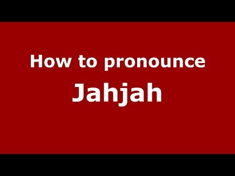 How to pronounce Jahjah (Arabic/Morocco) - PronounceNames.com