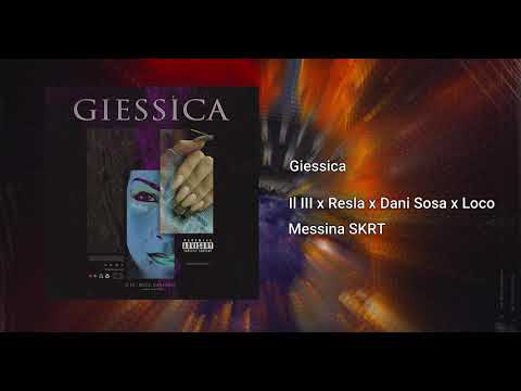 GIESSICA - Il III x Resla x Dani Sosa (prod. Loco)