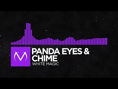 [Dubstep] - Panda Eyes & Chime - White Magic