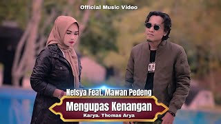 Download lagu MENGUPAS KENANGAN - NELSYA FEAT. MAWAN PEDENG mp3