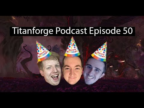 Titanforge Podcast 50 - Climbing the Ladder with US #1 Healer Growl