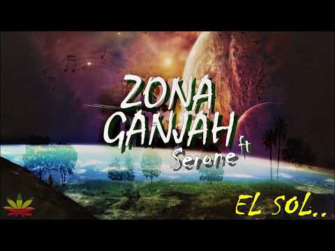 EL SOL- Zona ganjah ft serone