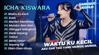 Download lagu Icha Kiswara - WAKTU KU KECIL - SUSIS || DANGDUT KOPLO HITS TERBARU VIRAL mp3