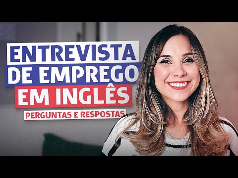 ENTREVISTA DE EMPREGO EM INGLÊS | Perguntas, Respostas e Dicas
