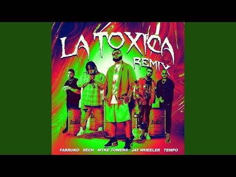 Farruko - La Tóxica Remix (Ft. Sech, Myke Towers, Jay Wheeler & Tempo)