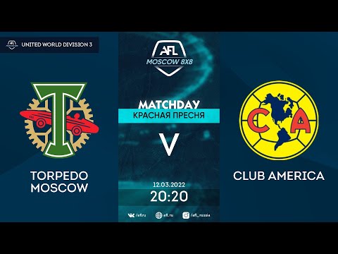 AFL22. United World. Division 3. Day 1. Torpedo Moscow - Club America