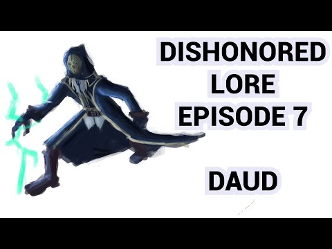 Dishonored Lore - Episode 7 - Flooded District The Story Of Daud