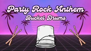 Party Rock Anthem | Bucket Drumming Play Along Party Rock Anthem | Bucket Drumming Play Along