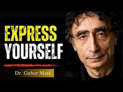 How To Express Yourself Freely  with Dr. Gabor Maté on The Power of Self-Expression