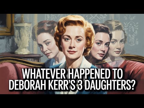 Whatever Happened to Deborah Kerr's 3 Daughter