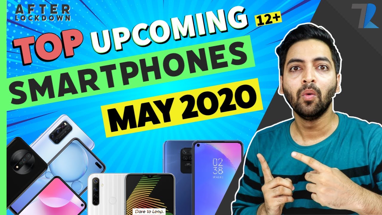 Top Upcoming Smartphones To Launch In India [MAY 2020]