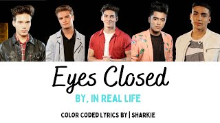 Eyes Closed by In Real Life | Color Coded Lyrics