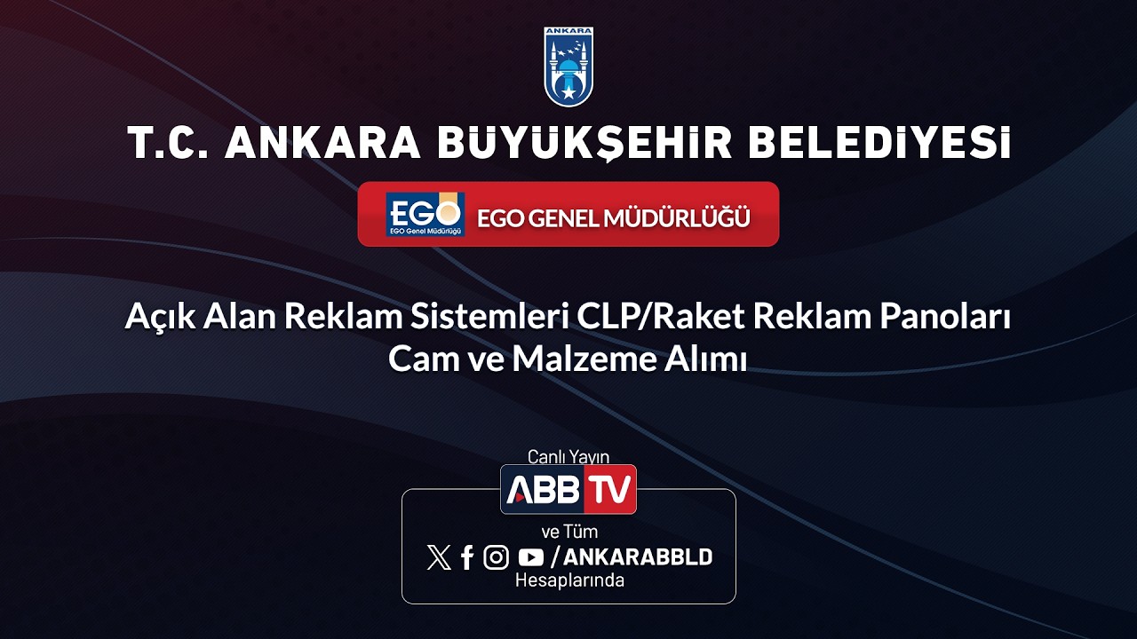 EGO GENEL MÜDÜRLÜĞÜ - Açık Alan Reklam Sistemleri CLP/Raket Reklam Panoları Cam ve Malzeme Alımı