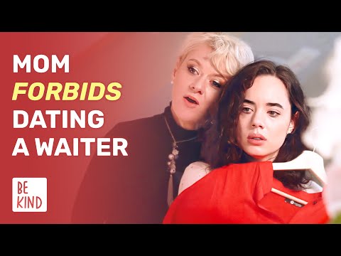 Mom Forbids Dating a Waiter | @BeKind.official