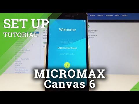 How to Activate MICROMAX Canvas 6 - Set Up Process / Configuration