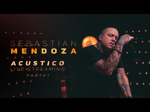 Sebastián Mendoza - Live Streaming Acústico (Parte I)