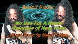No Use For A Name - Fairytale of New York (The Pogues) - Vocal Cover by Metal Pixies