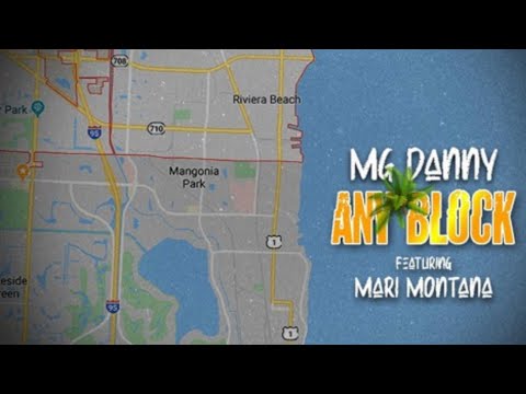 MG Danny - Any Block Ft. Mari Montana (Official Audio)