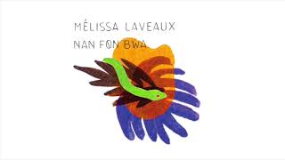 Nan Fon Bwa - Mélissa Laveaux