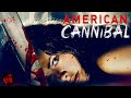 AMERICAN CANNIBAL Horror Psychological Full Movie FilmIsNowHorrorMovies