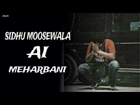 MEHARBANI - SIDHU MOOSEWALA AI VOICE ( PARRY SIDHU ) MUSIC IRON BEATZ