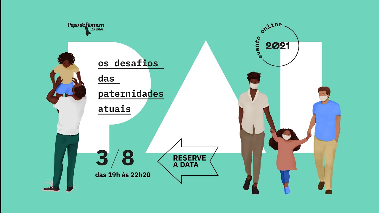 Evento PAI 2021: Os desafios das paternidades atuais | Dia 2