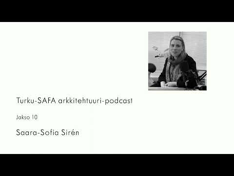 Turku-SAFA arkkitehtuuri-podcast / 10 / Saara-Sofia Sirén / Itämeren kestävä kehitys