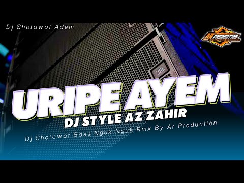 URIPE AYEM RUMONGSO AMAN - Dj Style Az Zahir BASS NGUK
