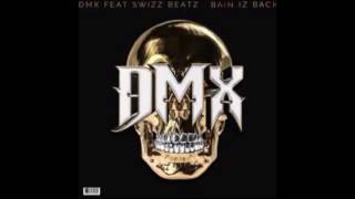 DMX &quot;Bain Iz Back&quot; Feat. Swizz Beatz