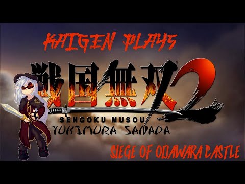 Samurai Warriors 2 Part 2 - Yukimura Sanada - Siege of Odawara Castle
