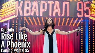 Conchita Wurst - Rise Like A Phoenix - Evening Kvartal