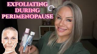 How I Changed Up My Perimenopause Exfoliation Routine!
