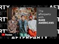 Rare Americans YouTube Premium Afterparty