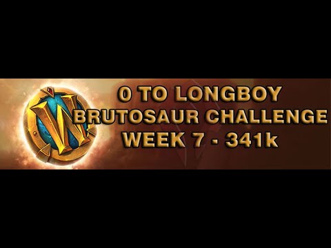 [WOW BFA 8.3] 0  To Longboy Brutosaur Challenge - Week 7 - 341k Gold