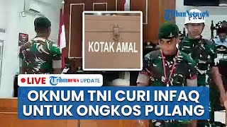 LIVE: Oknum TNI Curi Infaq di Bandara Kualanamu, Kehabisan Ongkos saat akan Jenguk Orangtua